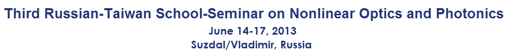 Third Russian-Taiwan School-Seminar on Nonlinear Optics and Photonics